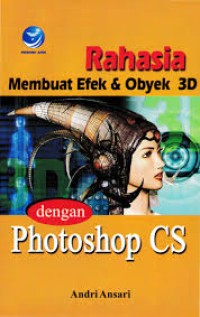 Image of Rahasia Membuat Efek & Obyek 3D dengan Photoshop CS
