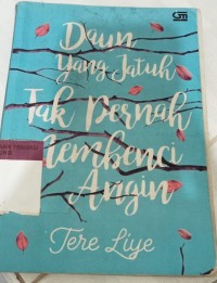 Image of DAUN YANG JATUH TAK PERNAH MEMBENCI ANGIN