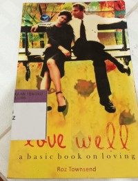 Image of LOVE WELL A BASIC BOOK ON LOVING